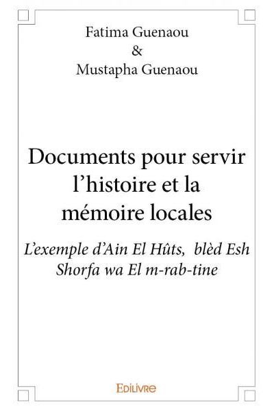 Documents pour servir l’histoire et la mémoire locales