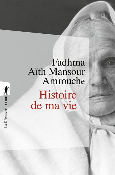 L'histoire de ma vie - FADHMA AITH MANSOUR AMROUCHE - Poche
