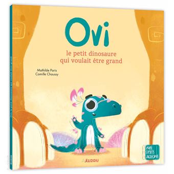 Ovi le petit dinosaure qui voulait être grand