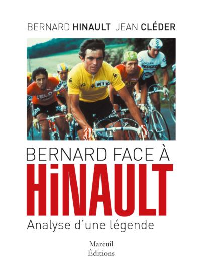 Bernard face à Hinault, analyse d’une légende