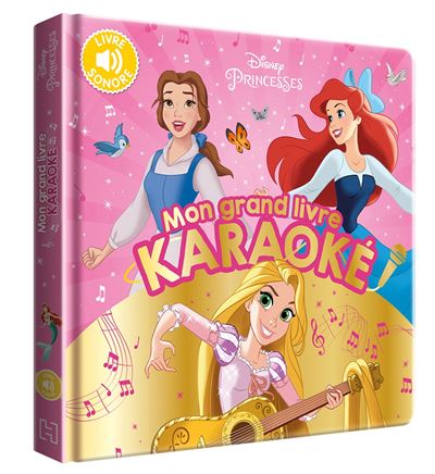 Disney princesses mes premieres chansons mon grand livre kar