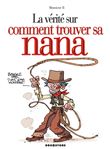 La vérité sur comment trouver sa nana