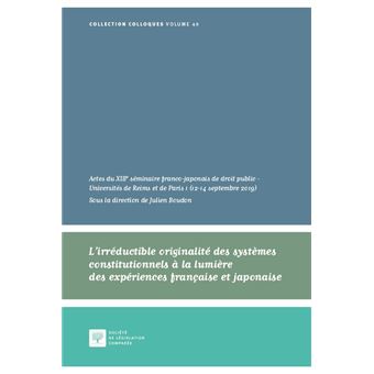 L'irréductible originalité des systèmes constitutionnels à la lumière des expériences française et japonaise