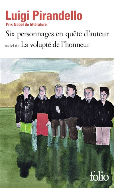 Six personnages en quête d'auteur / La Volupté de l'honneur