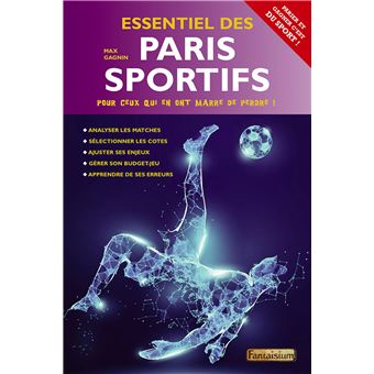 Essentiel des paris sportifs - Pour ceux qui en ont marre de perdre !