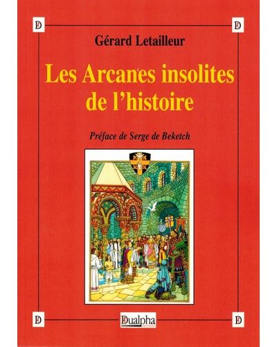 Les arcanes insolites de l'histoire