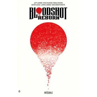 Bloodshot Reborn Intégrale