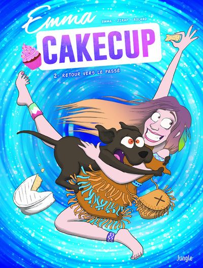 Emma Cakecup - tome 2 Retour vers le passé