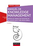 Manuel de Knowledge Management - 4e éd. - Mettre en réseau les hommes et les savoirs
