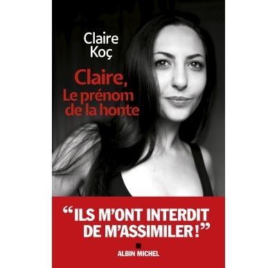 Claire, le prénom de la honte - Claire Koc - broché