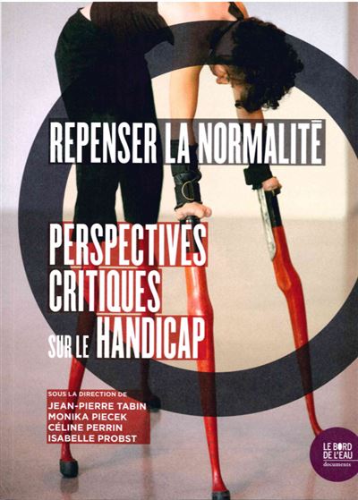 Repenser la normalite perspectives critiques sur le handicap