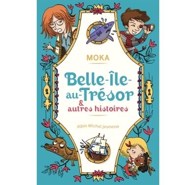 Belle-île-au-trésor et autres histoires