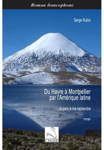 Du Havre à Montpellier par l'Amérique latine