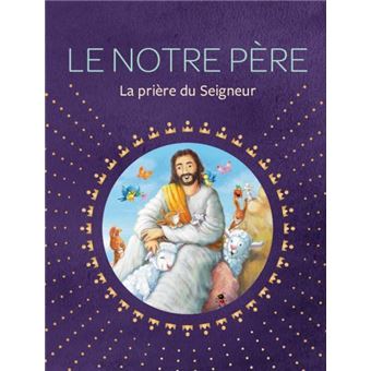Le Notre Père, la prière du Seigneur