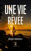 Une vie rêvée
