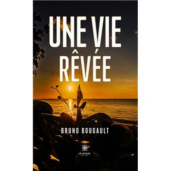 Une vie rêvée