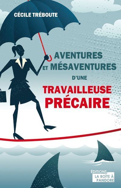 Mésaventures et aventures d'une précaire - Cécile Treboute - broché