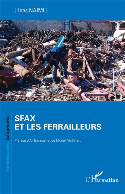Sfax et les ferrailleurs - Ines Naimi - L'harmattan - broché - Essai