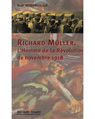 Richard muller l'homme de la revolution de novembre 1918