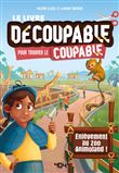 Le livre decoupable pour trouver le coupable - Enlevement au zoo Animoland !
