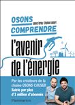 Osons comprendre. L'avenir de l'énergie
