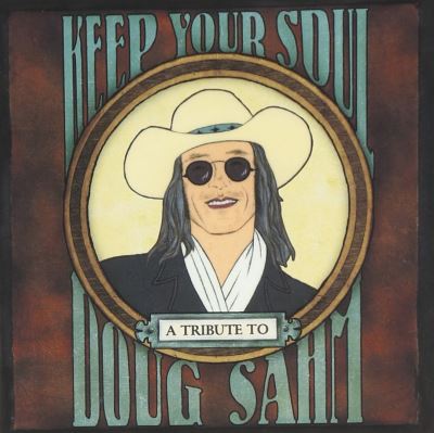 Keep your soul a tribute to doug sahm