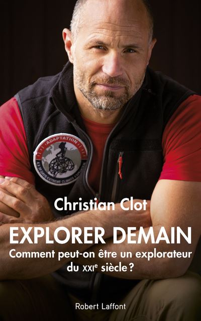Explorer demain - Comment peut-on être un explorateur du XXIe siècle ?