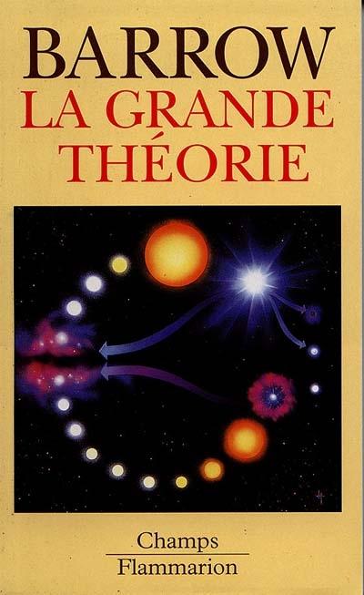 La Grande Théorie -  John D. Barrow - (donnée non spécifiée)