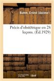 Précis d'obstétrique en 28 leçons. 3e édition française