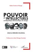 Pouvoir et intellectuels en République Démocratique du Congo sous le régime colonial