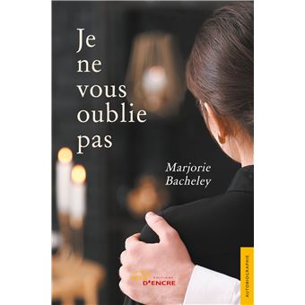 Je ne vous oublie pas