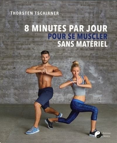 L'entraînement musculaire en 8 minutess par jour, sans équipement
