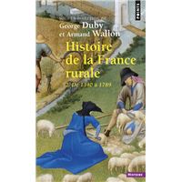 Histoire De La France Rurale La Formation Des Campagnes Françaises Des Origines à 1340 Tome 1 Histoire De La France Rurale Tome 1 Des Origines à - 