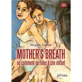 Mother's Breath ou comment se relier à son enfant