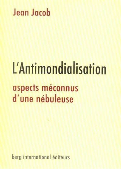 L'antimondialisation, histoire méconnue d'une nébuleuse