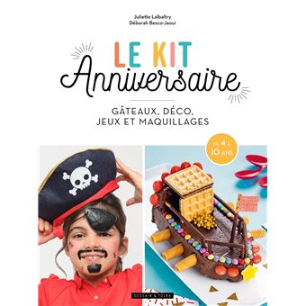 Le kit anniversaire - broché - Juliette Lalbaltry, Déborah Besco-Jaoui,  Livre tous les livres à la Fnac
