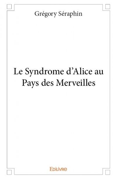 Le syndrome d'Alice au Pays des Merveilles