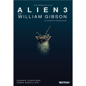 Alien 3 par William Gibson, le scénario abandonné