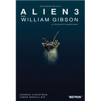Alien 3 par William Gibson, le scénario abandonné
