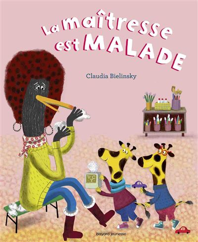 La maîtresse est malade - Claudia Bielinsky - cartonné