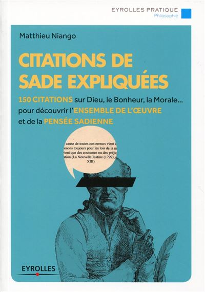 Citations De Sade Expliquees 150 Citations Sur Dieu Le Bonheur La Morale Pour Decouvrir L Ensemble De L Oeuvre Et De La Pensee Sadienne Broche Matthieu Niango Achat Livre Ou Ebook Fnac