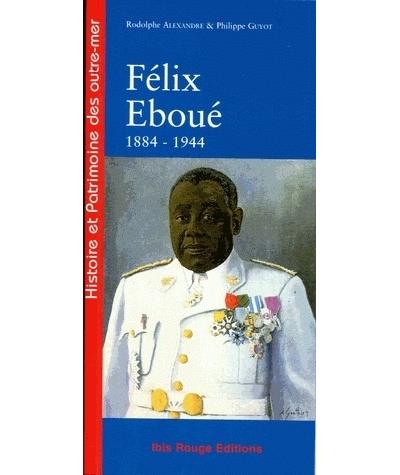 Félix Eboué : 1884-1944