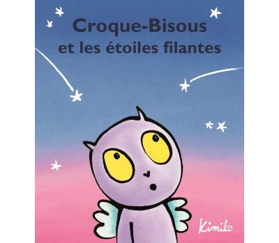 Croque-Bisous et les étoiles filantes