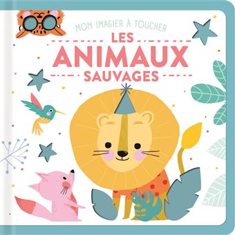 Les animaux sauvages - Mon imagier à toucher