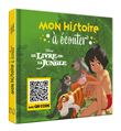 LE LIVRE DE LA JUNGLE - Mon Histoire à Ecouter [QR code] - L'histoire du film - Disney