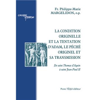 La condition originelle et la tentation d’Adam, le péché originel et sa transmission