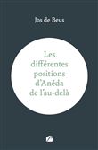 Les différentes positions d'Anéda de l'au-delà
