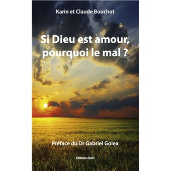 Si Dieu est amour, pourquoi le mal ?