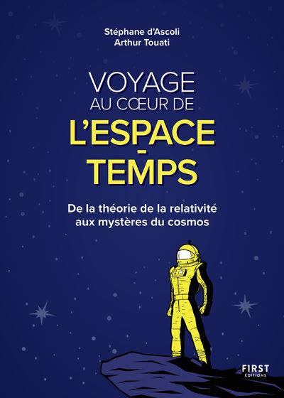 Voyage au coeur de l'espace-temps - De la théorie de la relativité aux mystères du cosmos - Stephane D' Ascoli - broché