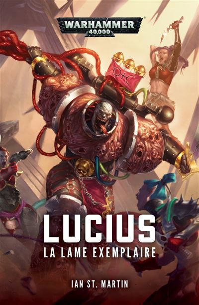 Lucius: La Lame Exemplaire (Warhammer 40,000) Ian St Martin (2017)